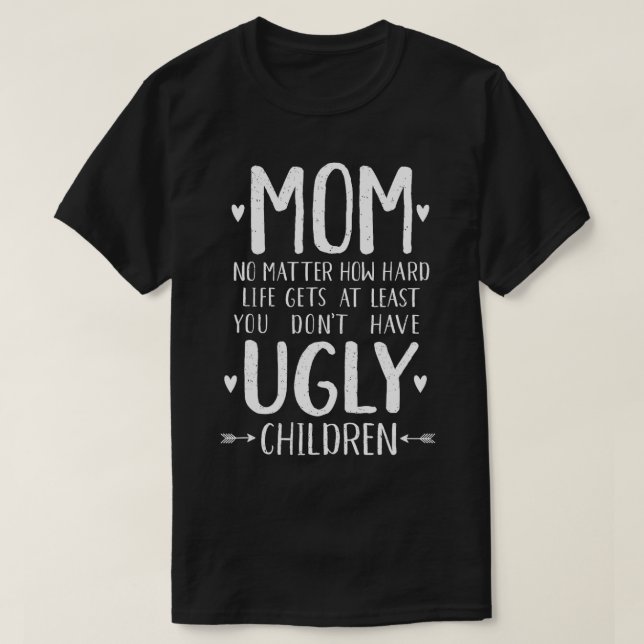 Funny Mama Geschenke zumindest haben Sie nicht häs T-Shirt (Design vorne)