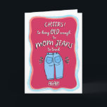 Funny Mama Jeans Happy Birthday Card Karte<br><div class="desc">Schön,  alt genug zu sein,  um MAMA JEANS wieder Trend! Gute Art und Weise zu sagen Happy Birthday! Copyright und Design von @Striped Hat Studio - alle Rechte vorbehalten.</div>