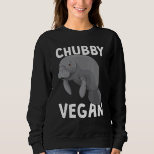 Funny Manatee Dugong Chubby Veganer Sea Cow Vegani Sweatshirt