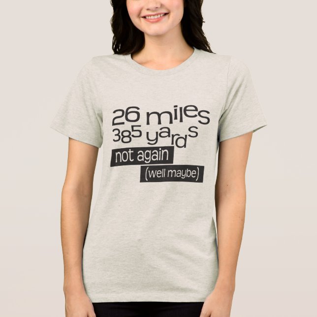 Funny Marathon 26 Meilen 385 Yards Tri-Blend Shirt (Vorderseite)
