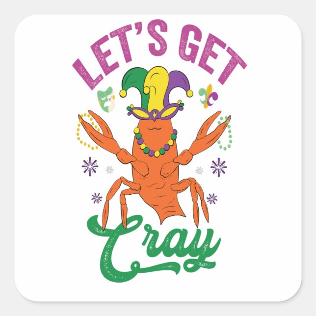 Funny Mardi Gras Lasst uns Cray Crayfish Geschenk  Quadratischer Aufkleber (Vorderseite)
