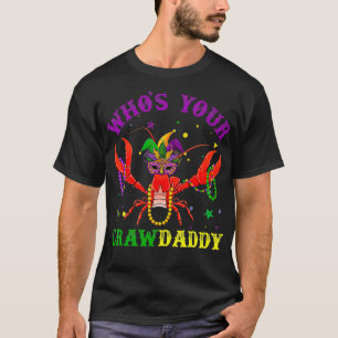 Funny Mardi Gras Wer ist dein Crawfish Daddy & New T-Shirt