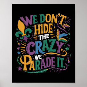 Funny Mardi Gras Wir verbergen die verrückte We Pa Poster