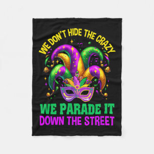 Funny Mardi Gras Wir verbergen keine verrückte Par Fleecedecke
