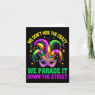 Funny Mardi Gras Wir verbergen keine verrückte Par Karte