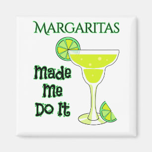 Funny Margaritas ließ mich das machen Magnet