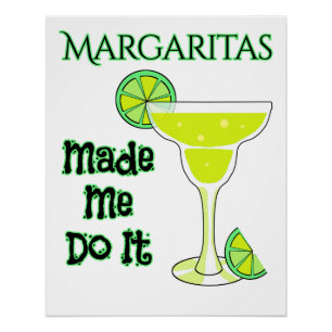 Funny Margaritas ließ mich das machen Poster