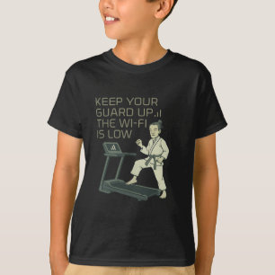 Funny Martial Arts Boxen Behielt Ihre Garde Up Wi- T-Shirt
