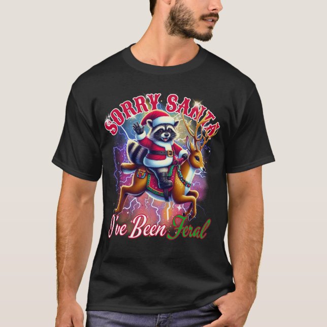 Funny Mascot Sorry, dass Santa I wurde Feral Weihn T-Shirt (Vorderseite)
