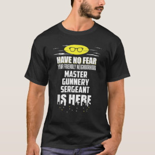 Funny Master Gunnery Sergeant haben keine Angst T-Shirt