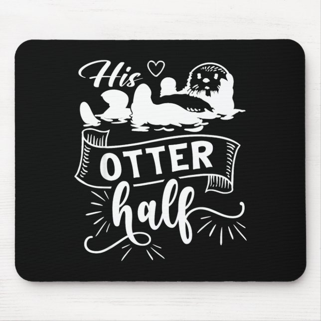 Funny Matching Couple His And Her Otter Half Valen Mousepad (Vorne)
