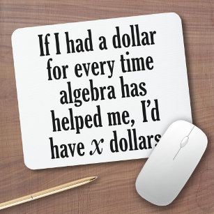 Funny Math/Algebra Zitat - Ich hätte x Dollar Mousepad