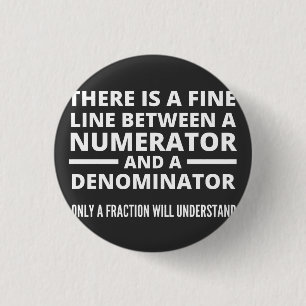 Funny Math FINE LINE NUMERATOR DENOMINATOR Button