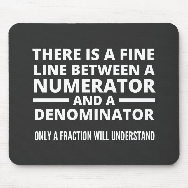 Funny Math FINE LINE NUMERATOR DENOMINATOR Mousepad (Vorne)