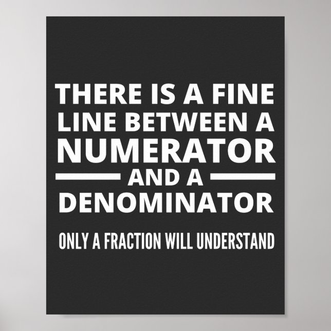 Funny Math FINE LINE NUMERATOR DENOMINATOR Poster (Vorne)