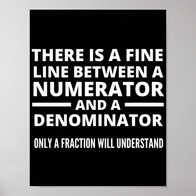 Funny Math FINE LINE NUMERATOR DENOMINATOR Poster (Vorne)