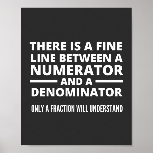 Funny Math FINE LINE NUMERATOR DENOMINATOR Poster (Vorne)