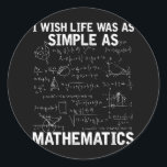 Funny Math Lehrer Mathematik Nerd Runder Aufkleber<br><div class="desc">Math Lover Zitat für Mathematiker. Funny Mathe Lehrer Mathematik Nerd.</div>