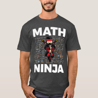 Funny Math Ninja For Mathematics Teacher Student M T-Shirt