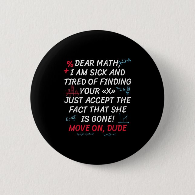 Funny Math Quote Dear Math Move On Dude Girls Boys Button (Vorderseite)