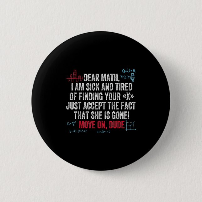 Funny Math Quote Dear Math Move On Dude Girls Boys Button (Vorderseite)