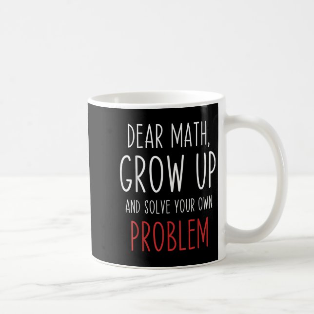 Funny Math Quote Dear Math Teacher Student Meme Fo Kaffeetasse (Rechts)
