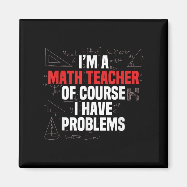 Funny Math Quote Mathematics Dear Math Teacher Ner Magnet (Vorne)