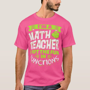 Funny Math Teach Pun T-Shirt