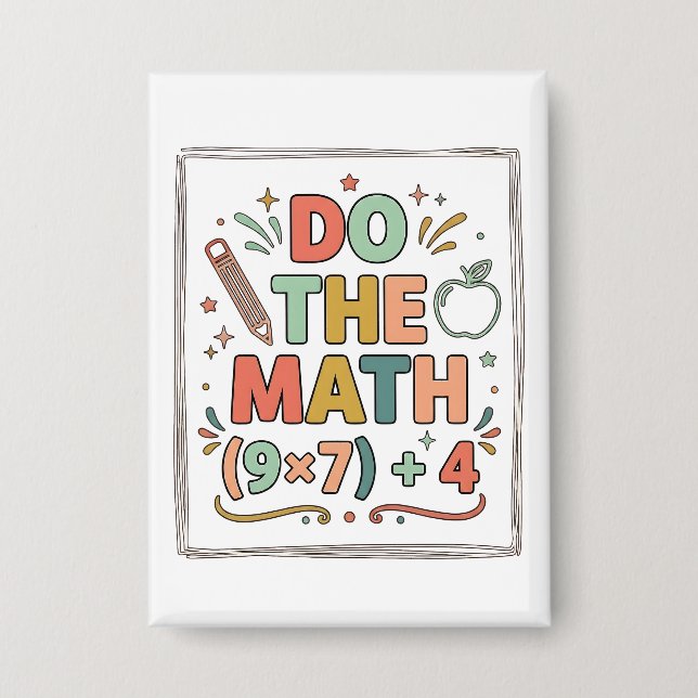 Funny Math Teacher Do The Math (9x7)+4 Button (Vorderseite)