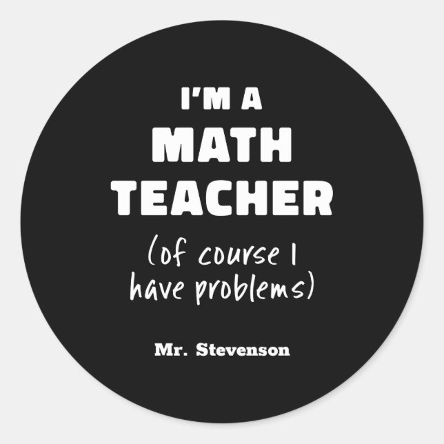 Funny Math Teacher Humor Pun Quote D  Runder Aufkleber (Vorderseite)