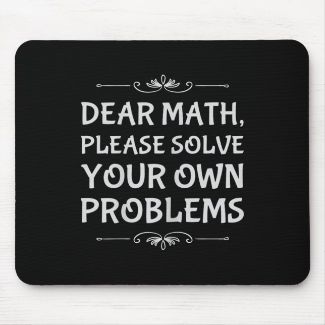 Funny Math Tween Dear Math Please Solve Your Own P Mousepad (Vorne)