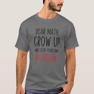 Funny Math Zitat Sehr geehrter Math Lehrer Student T-Shirt