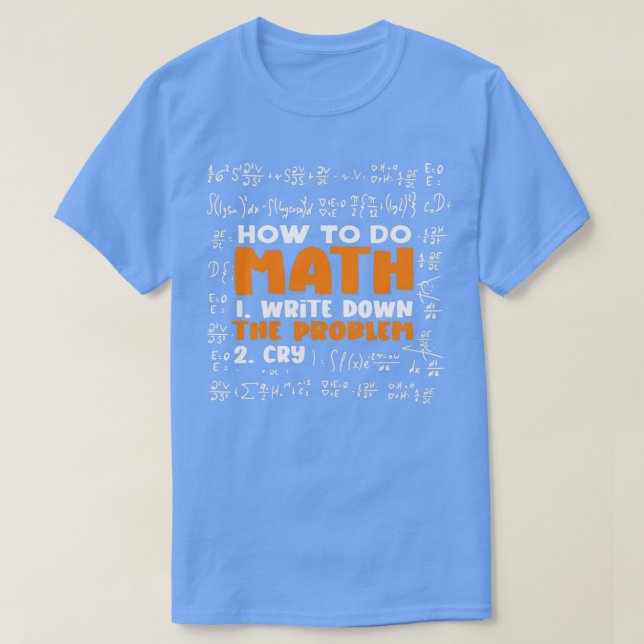 Funny Mathe Joke für Mathe Lehrer Wie man Mathe Qu T-Shirt (Design vorne)