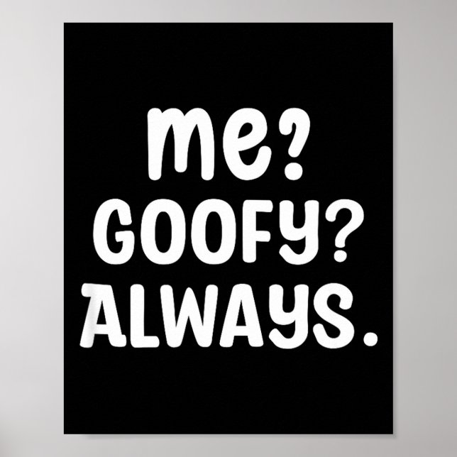 Funny Me_ _ Always. Humour Hilarious Weird Saying  Poster (Vorne)