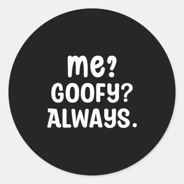 Funny Me_ _ Always. Humour Hilarious Weird Saying  Runder Aufkleber (Vorderseite)