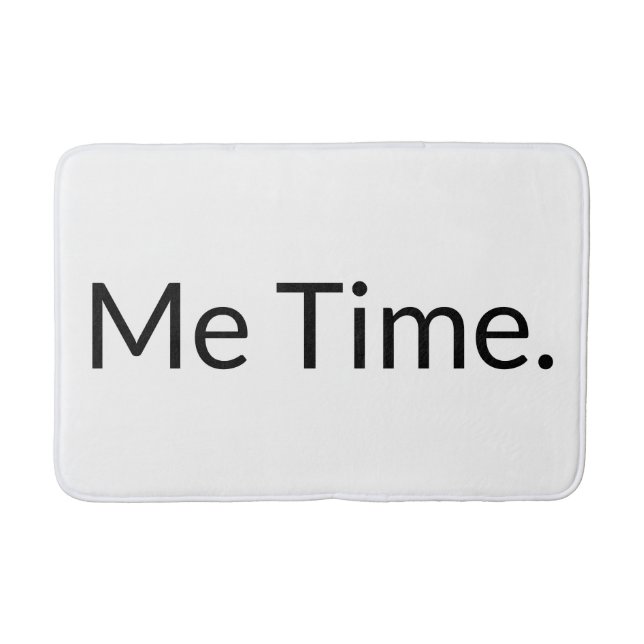 Funny Me Time Zitat White Black Typografy  Badematte (Vorderseite)