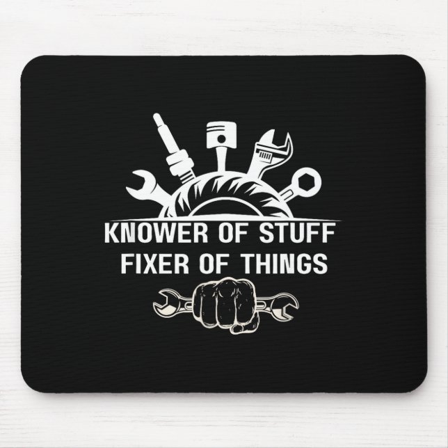 Funny Mechanic Quote Knower Of Stuff Fixer Of Thin Mousepad (Vorne)