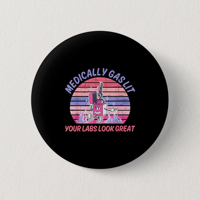 Funny Medically Gaslit Your Labs Look Great  Button (Vorderseite)