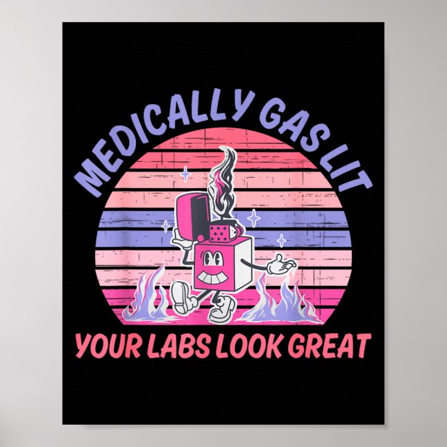 Funny Medically Gaslit Your Labs Look Great  Poster (Vorne)