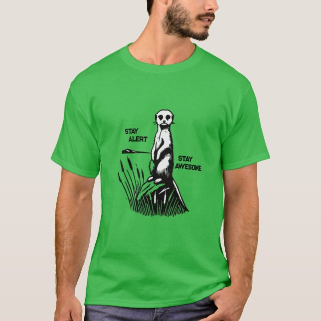 "Funny Meerkat Shirt-Bleibe Alert, Phantastisches  T-Shirt (Vorderseite)