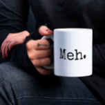 Funny Meh Tasse<br><div class="desc">Diese Funny Meh Tasse ist perfekt für alle, die nur Meh sind!</div>