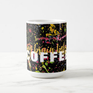 Funny, mein Gehirn vor Kaffee Kaffeetasse