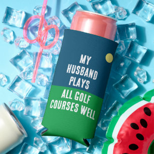Funny "Mein Mann spielt alle Golfplätze gut." Selters Dosenkühler