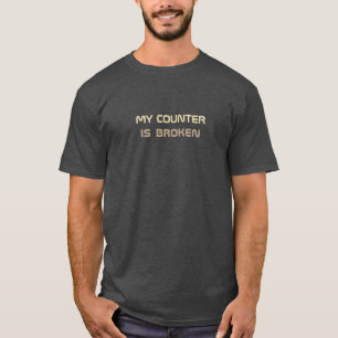 Funny mein Zähler ist kaputt T-Shirt