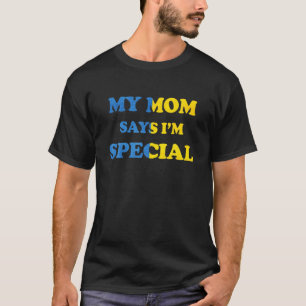 Funny meine Mama sagt, ich bin besonders für Söhne T-Shirt