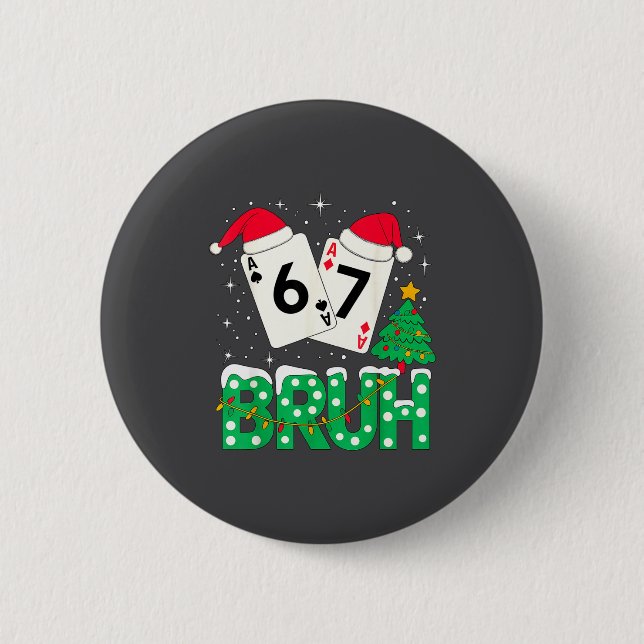 Funny Meme 6 7 Festive Ker Bruh Christmas Tree San Button (Vorderseite)
