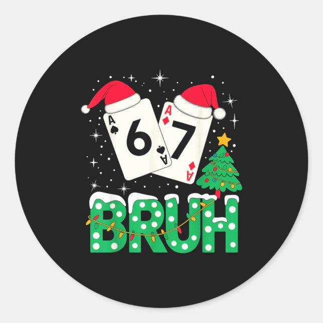 Funny Meme 6 7 Festive Ker Bruh Christmas Tree San Runder Aufkleber (Vorderseite)