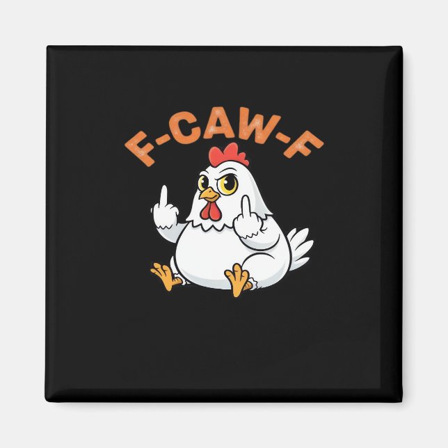 Funny Meme F-Caw-F Chicken Magnet (Vorne)
