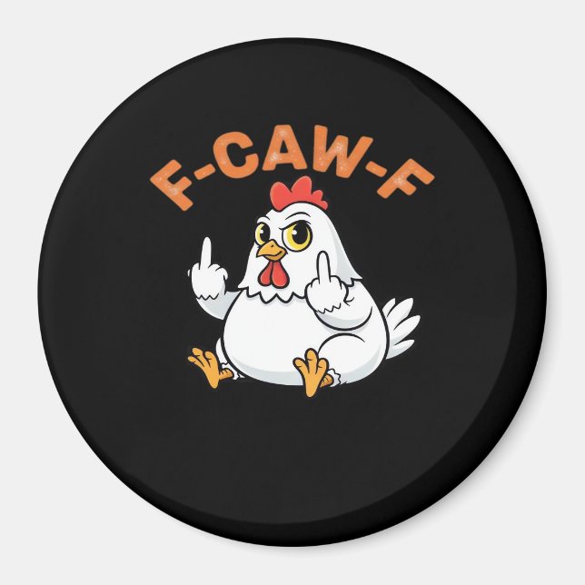 Funny Meme F-Caw-F Chicken Magnet (Vorne)