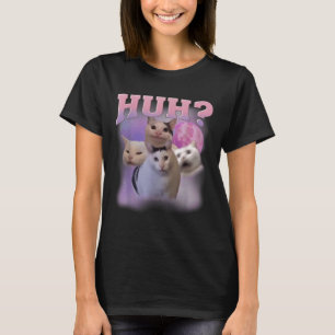 Funny Meme Huh Cat Shirt Cat Lovers Spaß